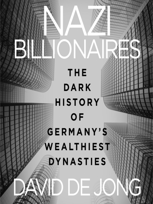 Title details for Nazi Billionaires by David de Jong - Available